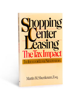Shopping Center Leasing: The Tax Impact, Tax Ideas for Lease Negotiators